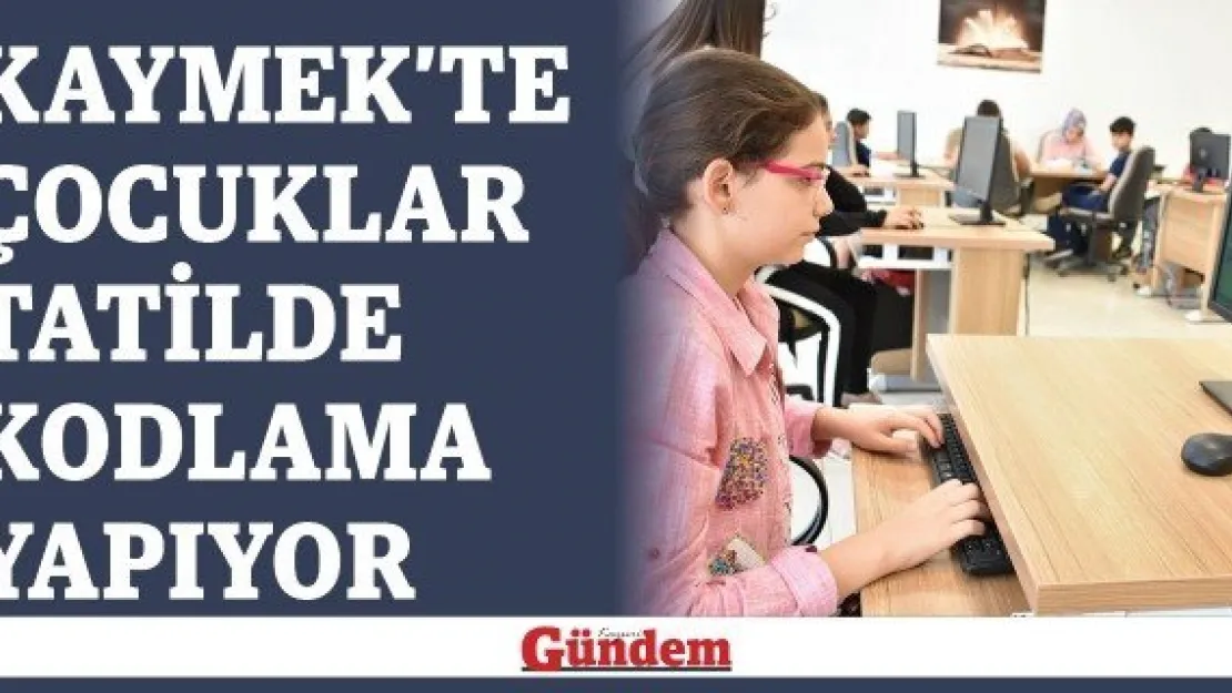 Kaymek'te çocuklar tatilde kodlama yapıyor