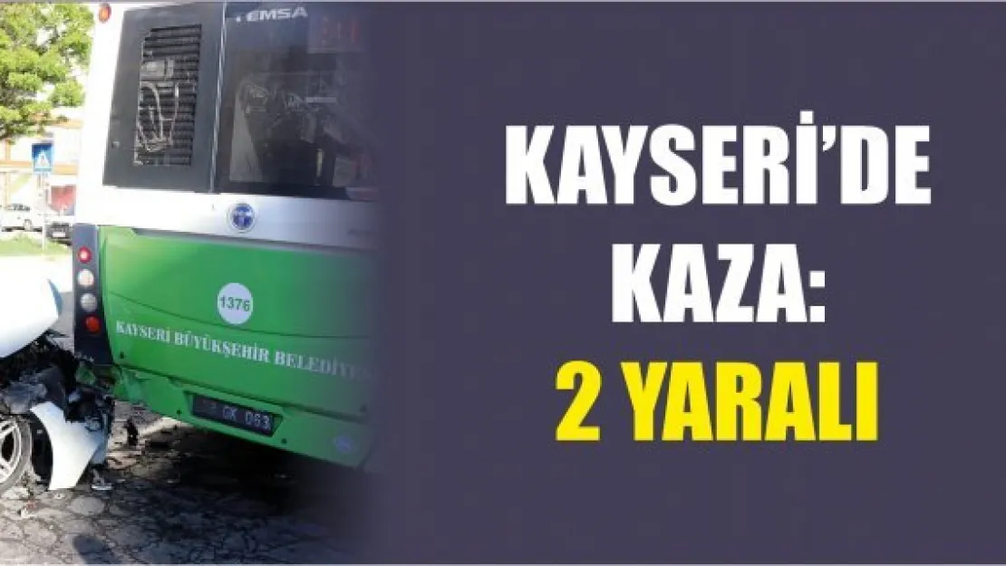 Kayseri'de kaza: 2 yaralı