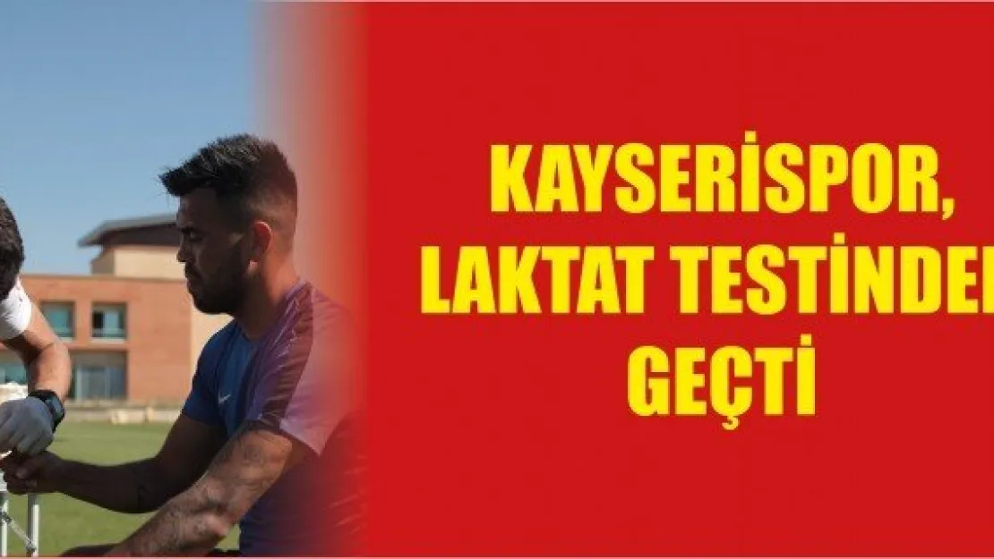 Kayserispor, laktat testinden geçti