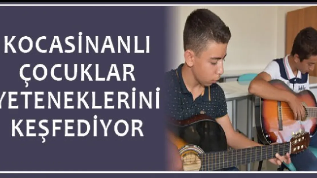 Kocasinanlı çocuklar yeteneklerini keşfediyor
