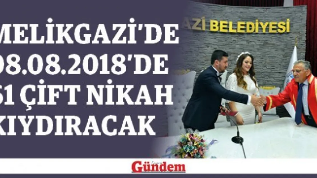 Melikgazi'de 08.08.2018'de 61 çift nikah kıydıracak