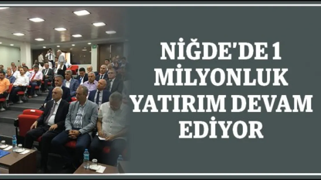 Niğde'de 1 milyonluk yatırım devam ediyor