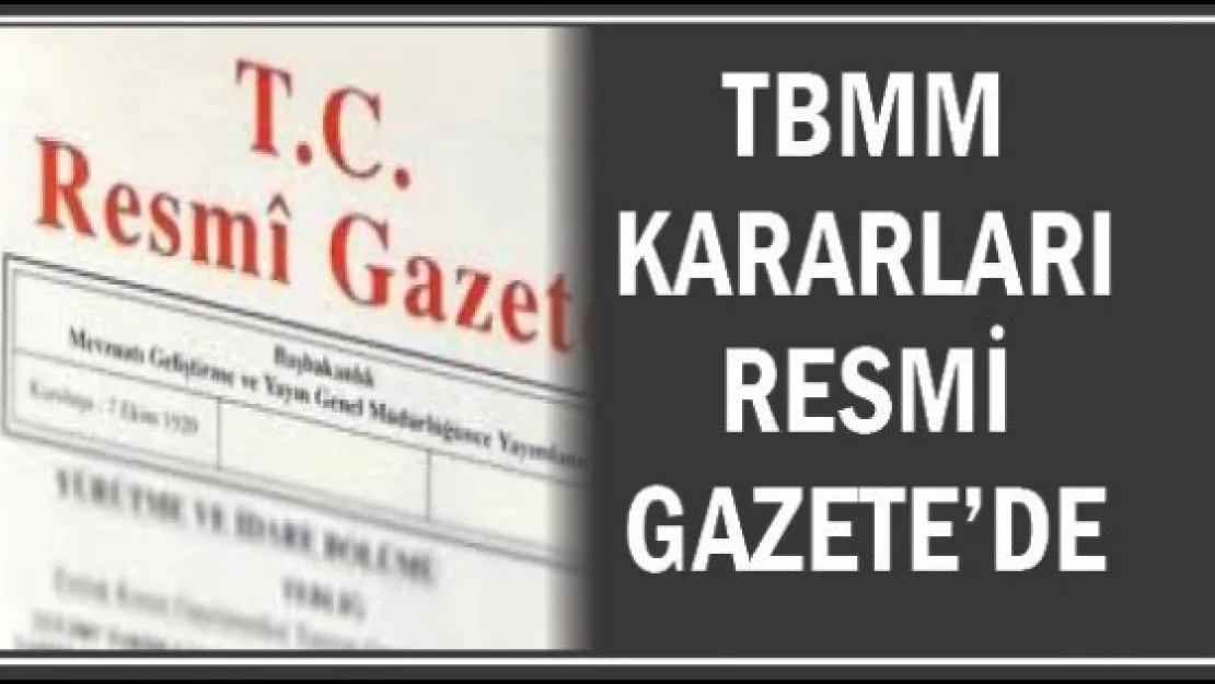 TBMM kararları Resmi Gazete'de