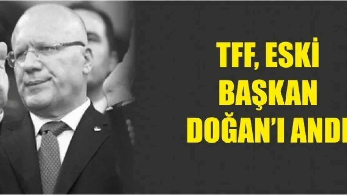 TFF, Eski Başkan Doğan'ı andı