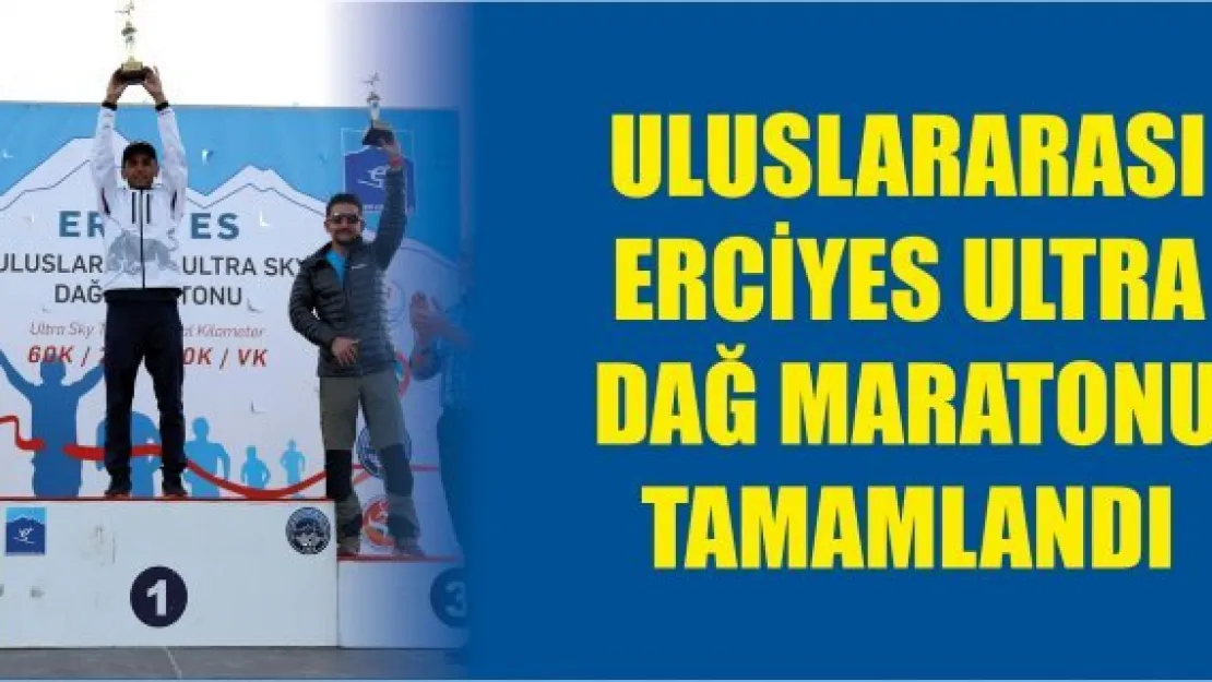 Uluslararası Erciyes Ultra Dağ Maratonu Tamamlandı