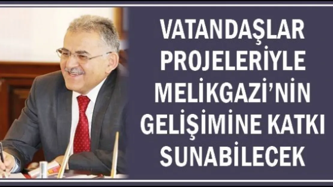 Vatandaşlar projeleriyle Melikgazi'nin gelişimine katkı sunabilecek