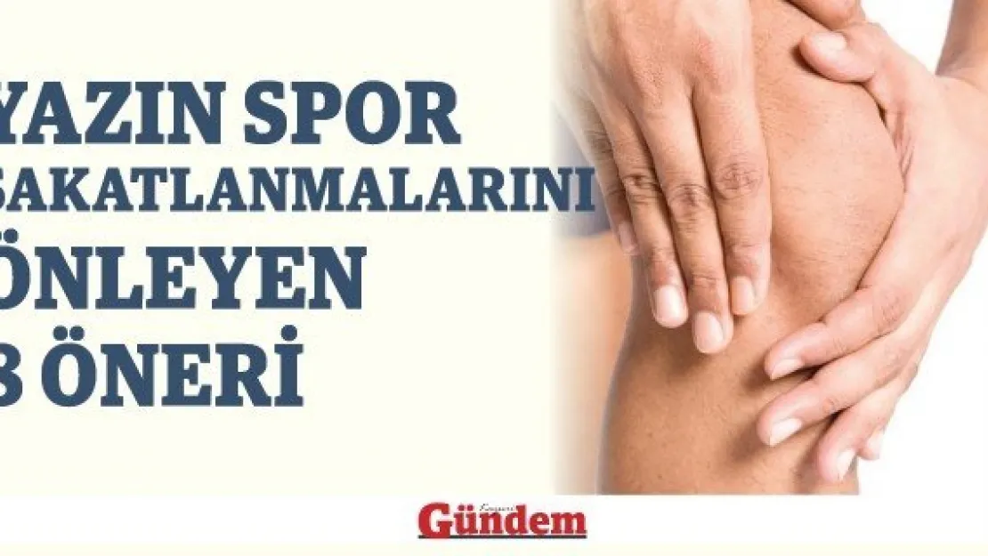 Yazın Spor Sakatlanmalarını Önleyen 8 Öneri