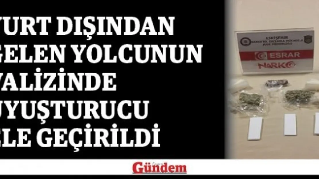 Yurt dışından gelen yolcunun valizinde uyuşturucu ele geçirildi