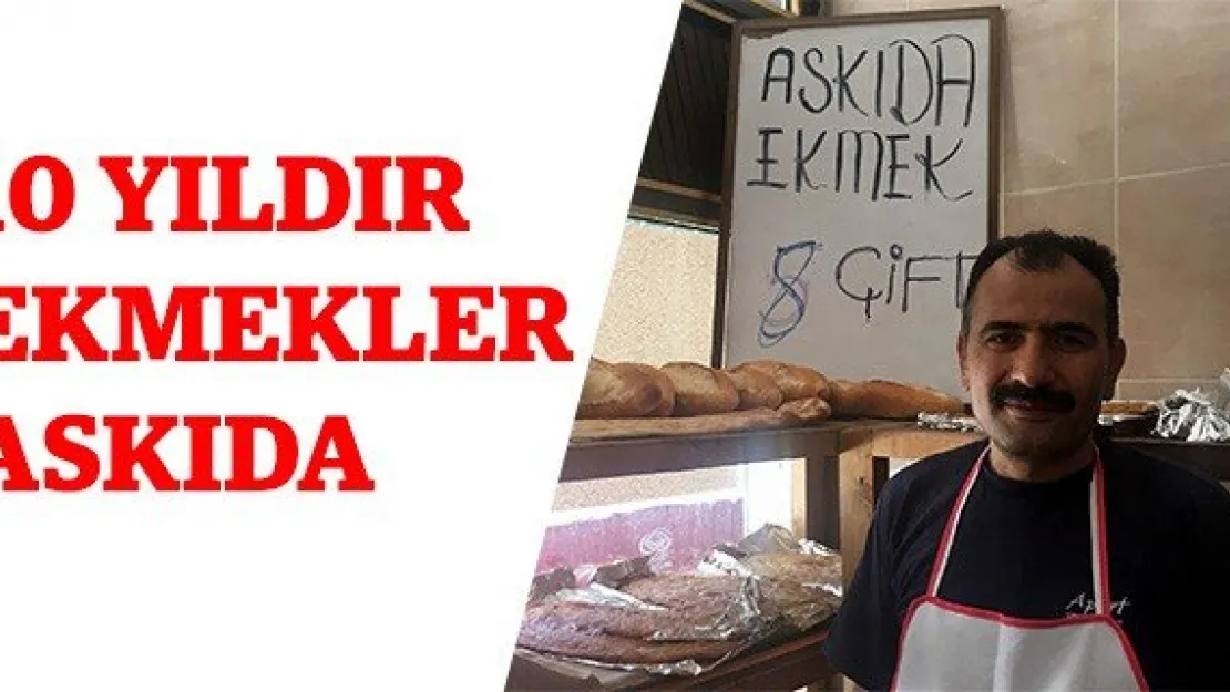 10 yıldır ekmekler askıda