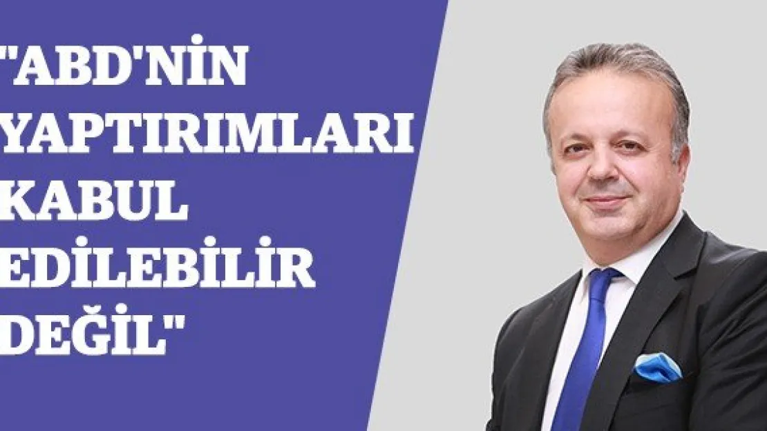 &quotABD'nin yaptırımları kabul edilebilir değil"