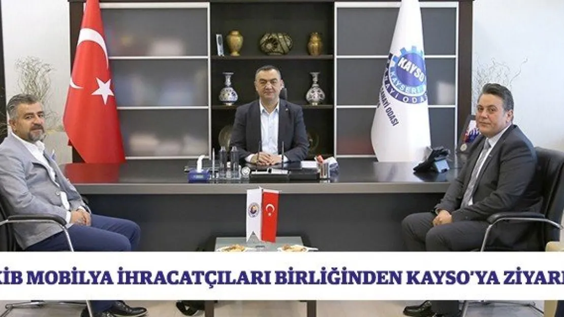 AKİB Mobilya İhracatçıları Birliğinden KAYSO'ya ziyaret