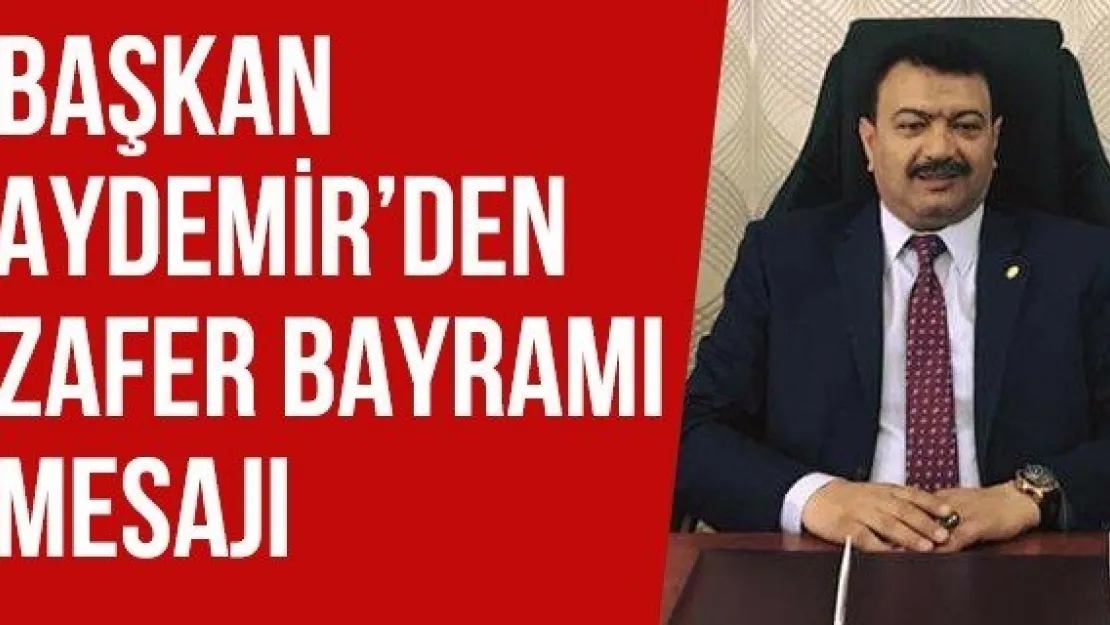 Başkan Aydemir'den Zafer Bayramı mesajı