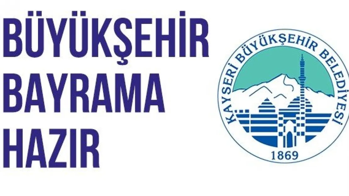 Büyükşehir bayrama hazır