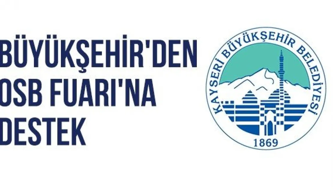 Büyükşehir'den OSB Fuarı'na destek