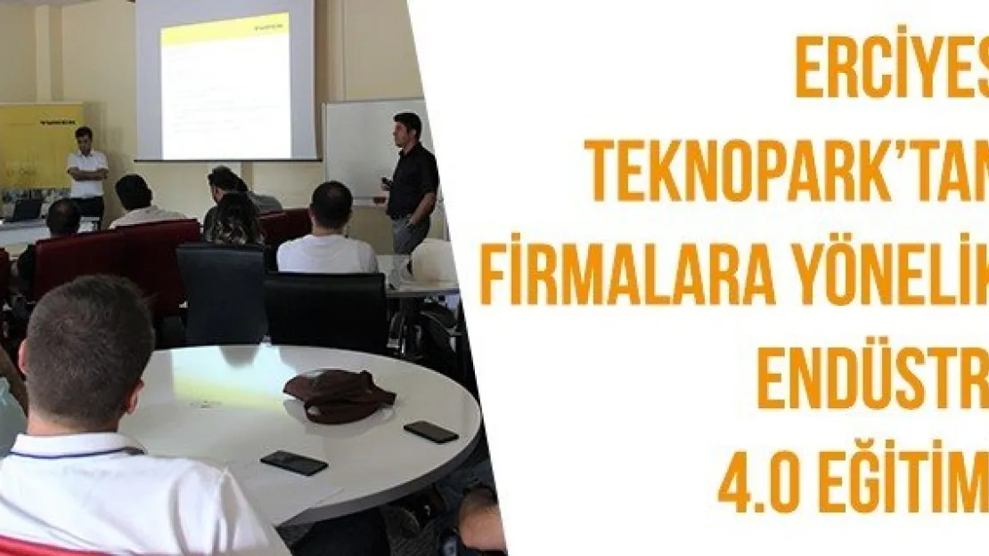 Erciyes Teknopark'tan firmalara yönelik endüstri 4.0 eğitimi