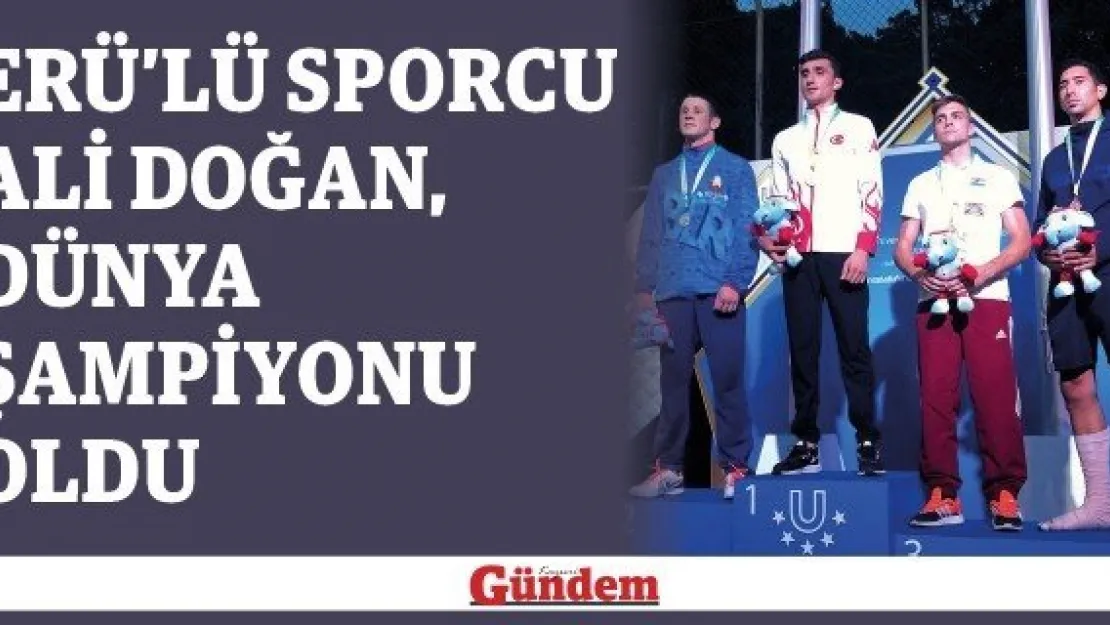 ERÜ'lü sporcu Ali Doğan, Dünya Şampiyonu oldu