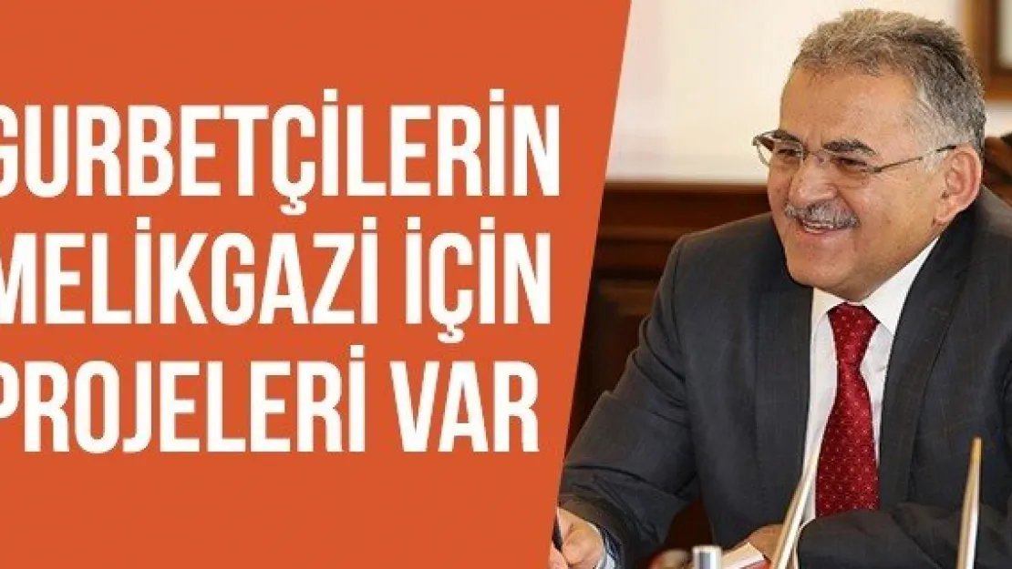 Gurbetçilerin Melikgazi için projeleri var