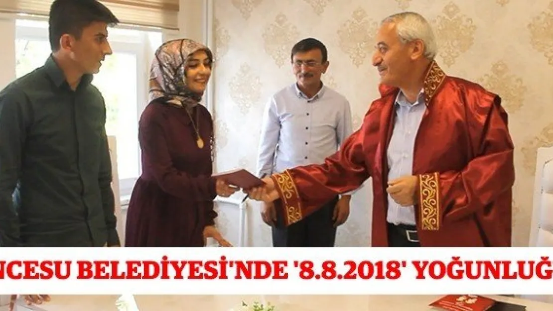 İncesu Belediyesi'nde Ǝ.8.2018' yoğunluğu