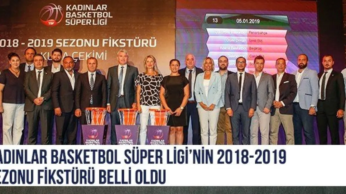 Kadınlar Basketbol Süper Ligi'nin 2018-2019 Sezonu fikstürü belli oldu