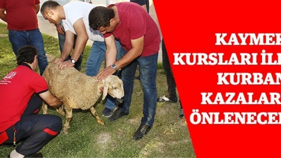 KAYMEK kursları ile kurban kazaları önlenecek