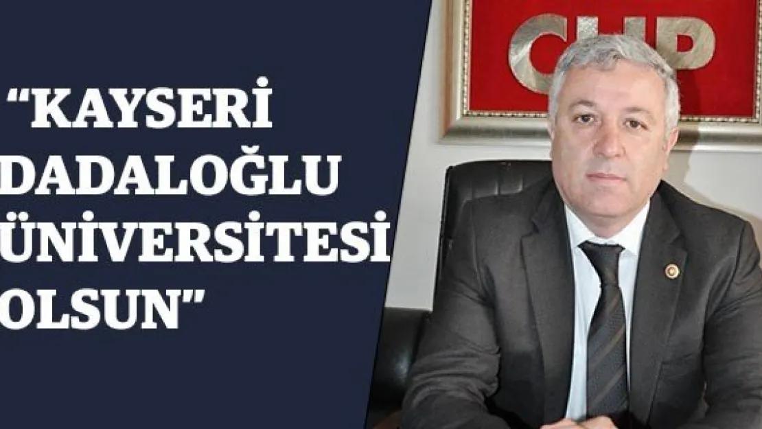 'KAYSERİ DADALOĞLU ÜNİVERSİTESİ OLSUN'