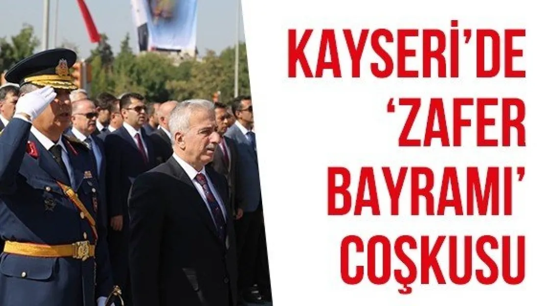 Kayseri'de 'Zafer Bayramı' coşkusu