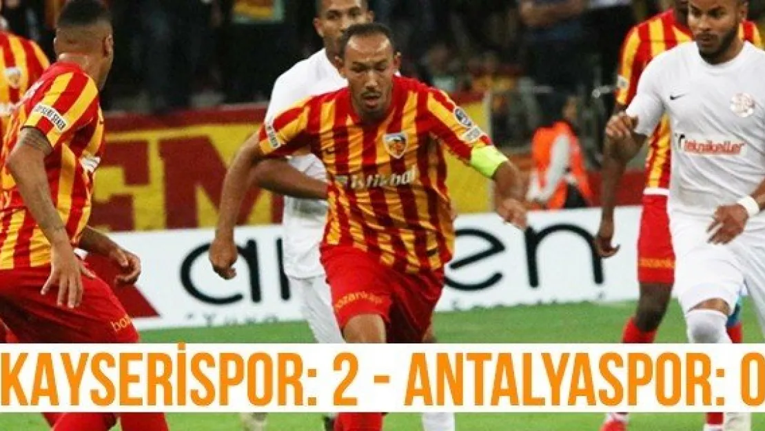 Kayserispor: 2 - Antalyaspor: 0