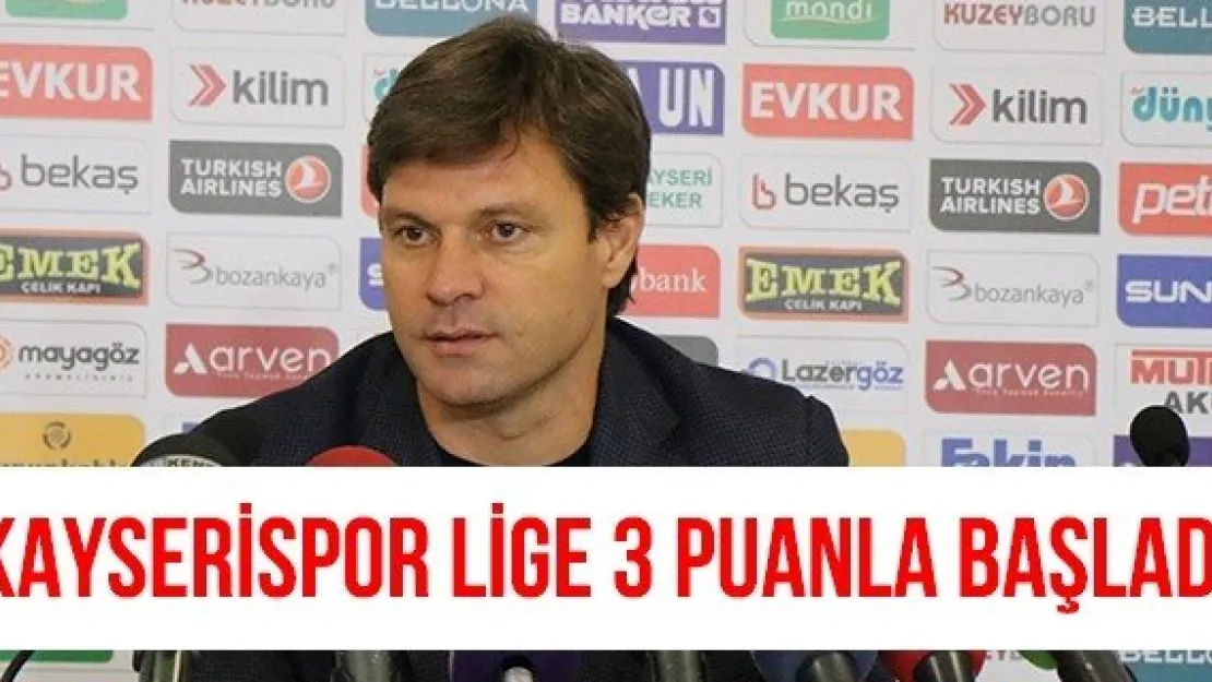 Kayserispor lige 3 puanla başladı