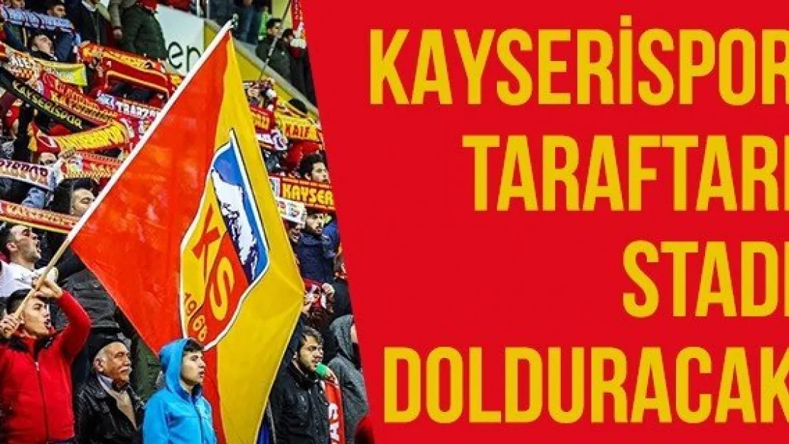 Kayserispor taraftarı stadı dolduracak