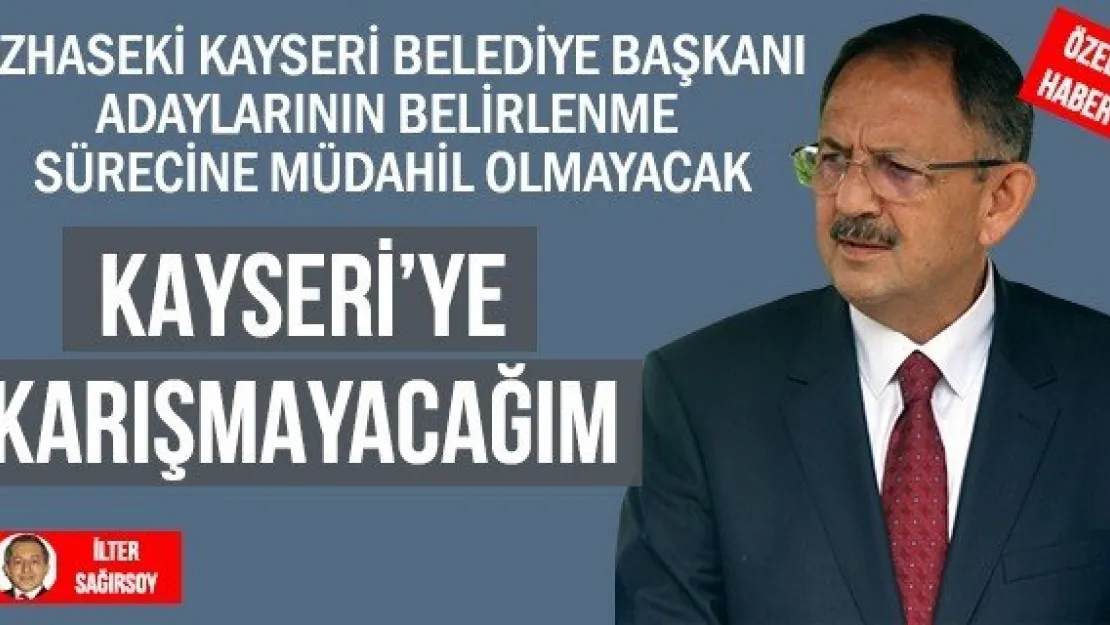 KAYSERİ'YE KARIŞMAYACAĞIM