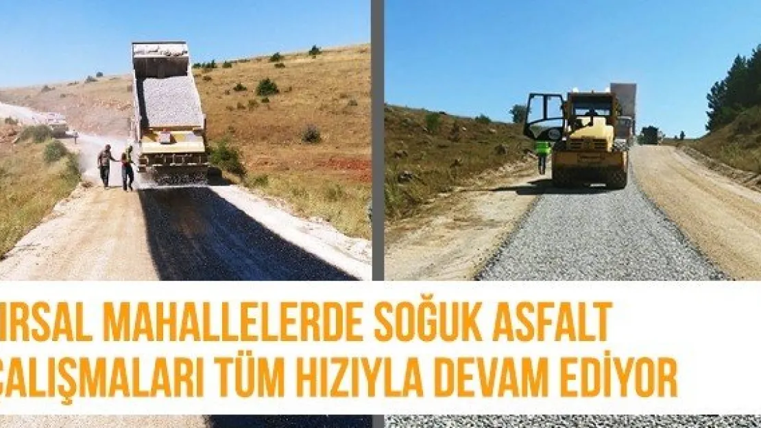 Kırsal Mahallelerde Soğuk Asfalt Çalışmaları Tüm Hızıyla Devam Ediyor