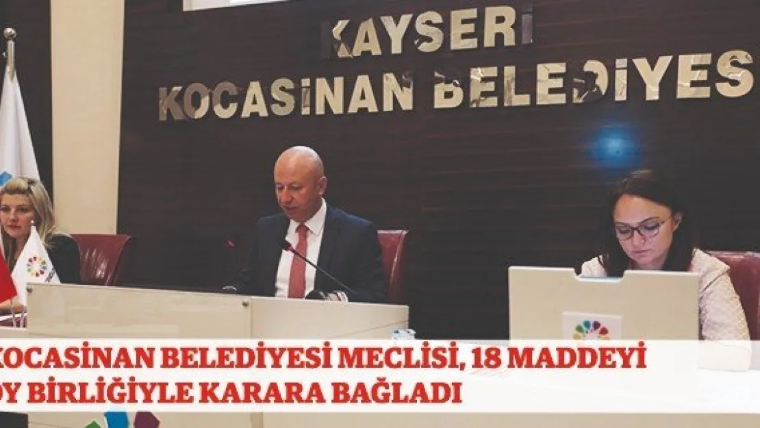 Kocasinan Belediyesi Meclisi, 18 maddeyi oy birliğiyle karara bağladı