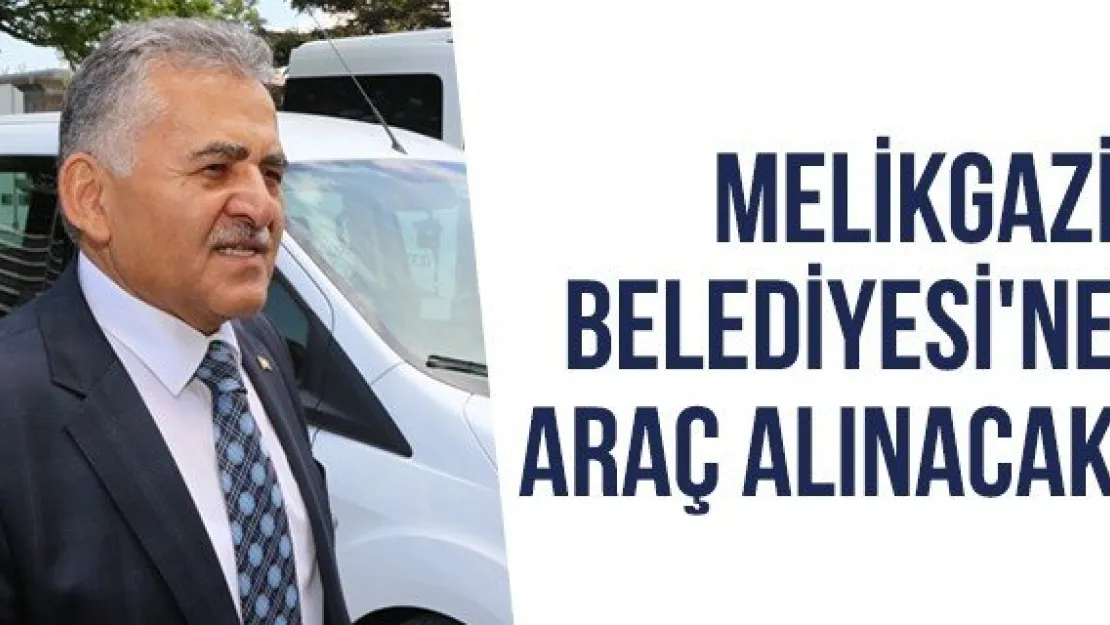 Melikgazi Belediyesi'ne araç alınacak