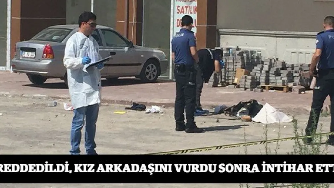 Reddedildi, kız arkadaşını vurdu sonra intihar etti
