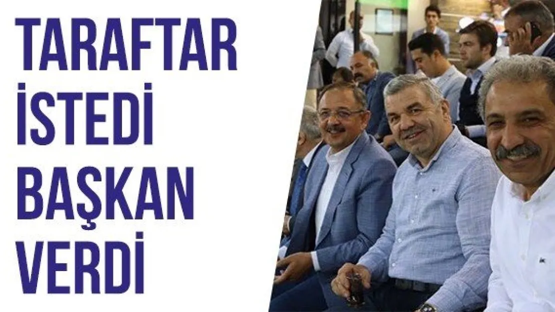 Taraftar istedi başkan verdi