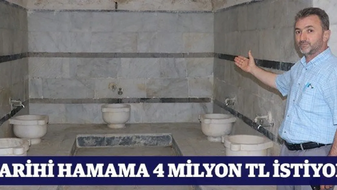 Tarihi hamama 4 milyon TL istiyor