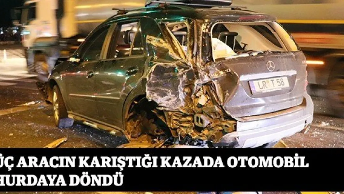 Üç aracın karıştığı kazada otomobil hurdaya döndü