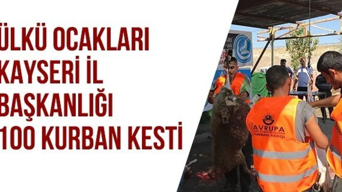 Ülkü Ocakları Kayseri İl Başkanlığı 100 kurban kesti  