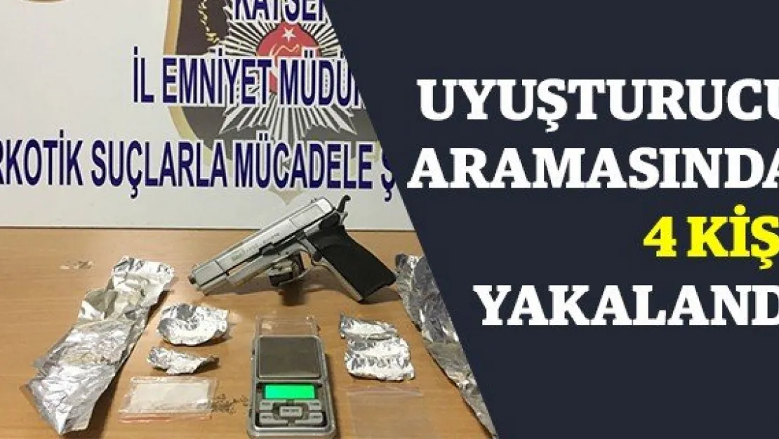 Uyuşturucu aramasında 4 kişi yakalandı