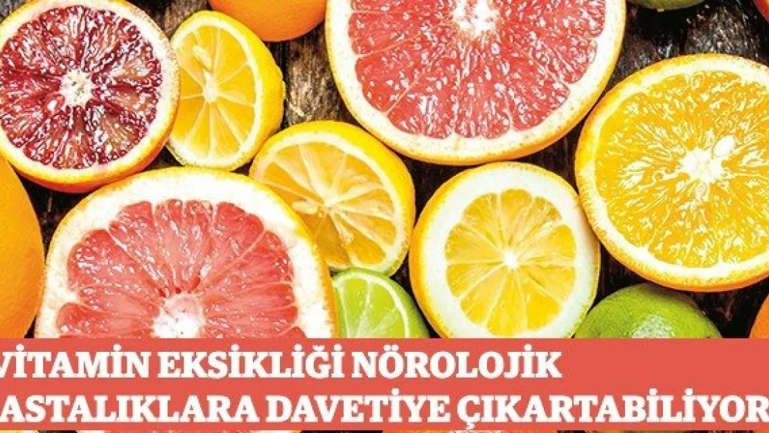 &quotVitamin eksikliği nörolojik hastalıklara davetiye çıkartabiliyor"