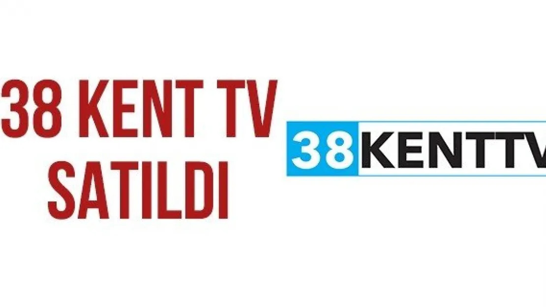 38 KENT TV SATILDI