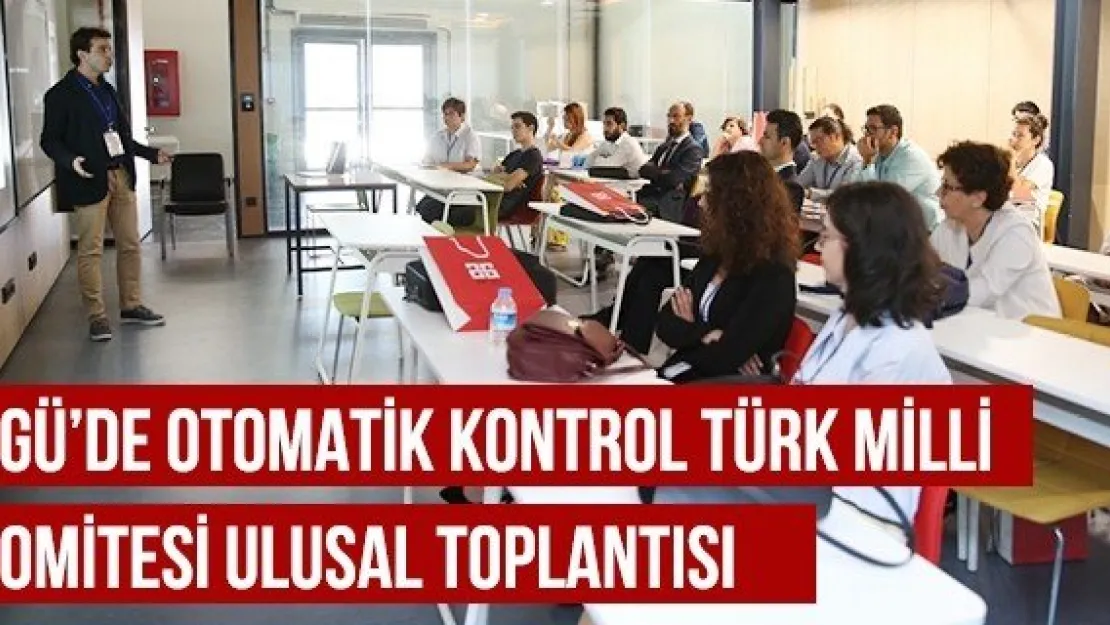 AGÜ'de Otomatik Kontrol Türk Milli Komitesi Ulusal Toplantısı