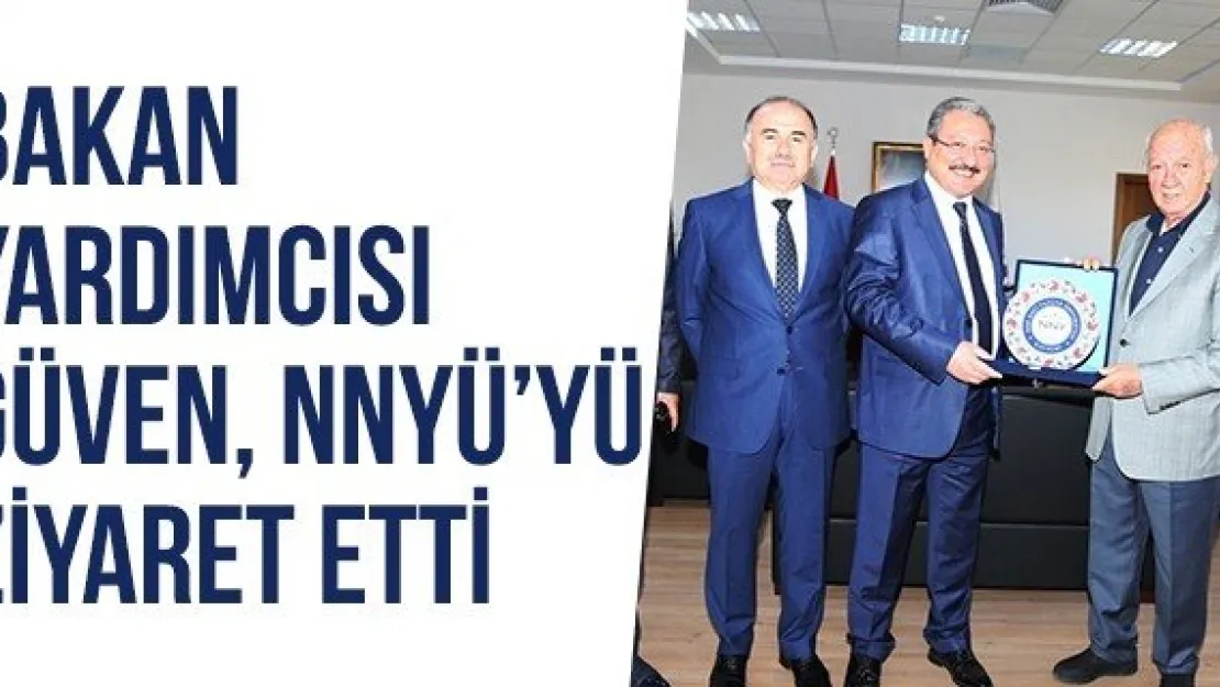 Bakan Yardımcısı GÜVEN, NNYÜ'YÜ  ZİYARET ETTİ  