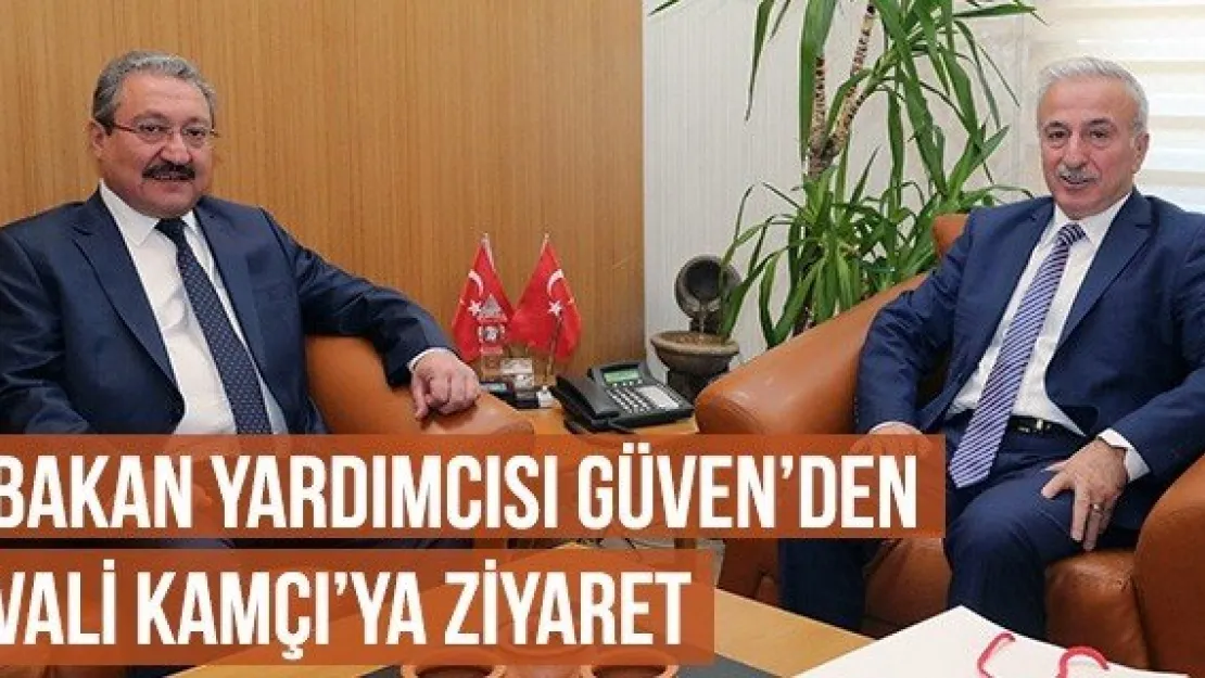 Bakan Yardımcısı Güven'den Vali Kamçı'ya Ziyaret