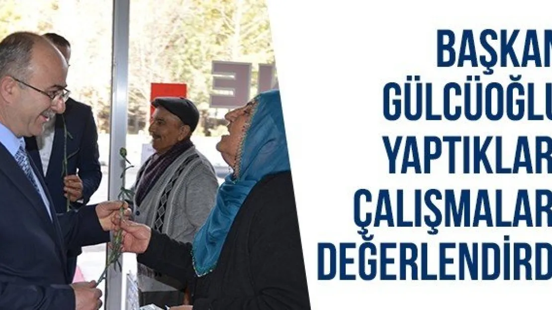 Başkan Gülcüoğlu yaptıkları çalışmaları değerlendirdi