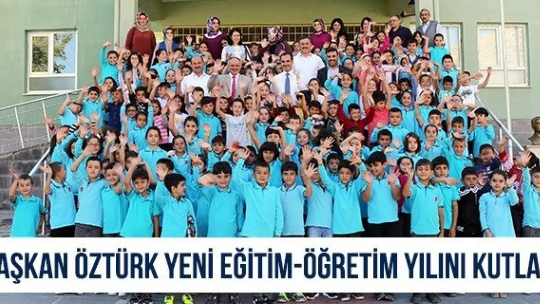 Başkan Öztürk Yeni Eğitim-Öğretim Yılını Kutladı