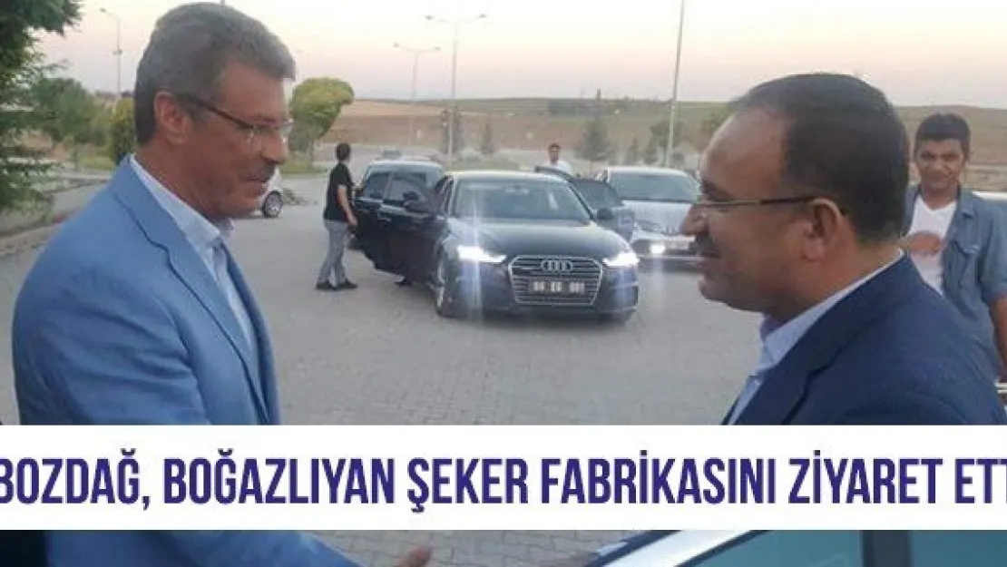 Bozdağ, Boğazlıyan Şeker Fabrikasını ziyaret etti