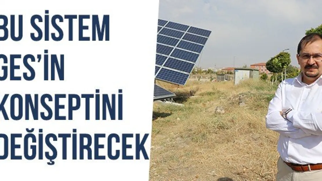 Bu Sistem GES'in Konseptini Değiştirecek