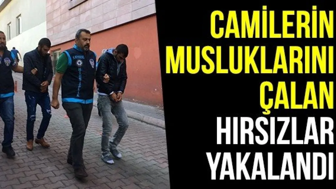 Camilerin musluklarını çalan hırsızlar yakalandı