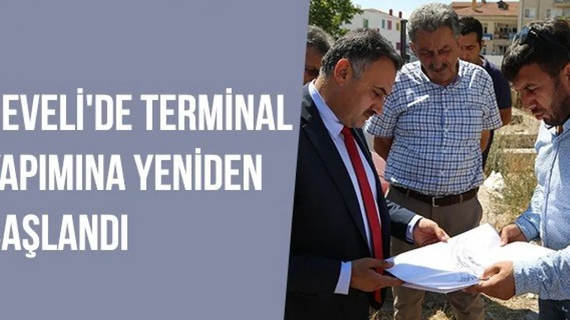 Develi'de terminal yapımına yeniden başlandı